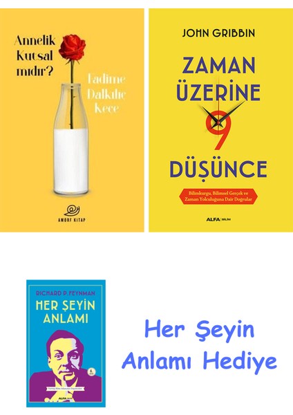 Annelik Kutsal Mıdır? + Zaman Üzerine Dokuz Düşünce + Her Şeyin Anlamı