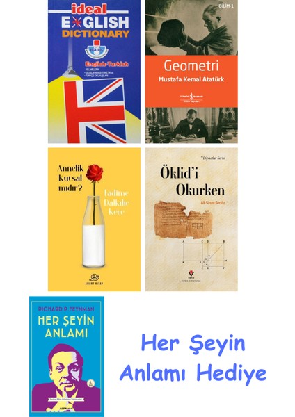 Ideal English Dictionary + Geometri + Annelik Kutsal Mıdır? + Öklid'i Okurken + Her Şeyin Anlamı