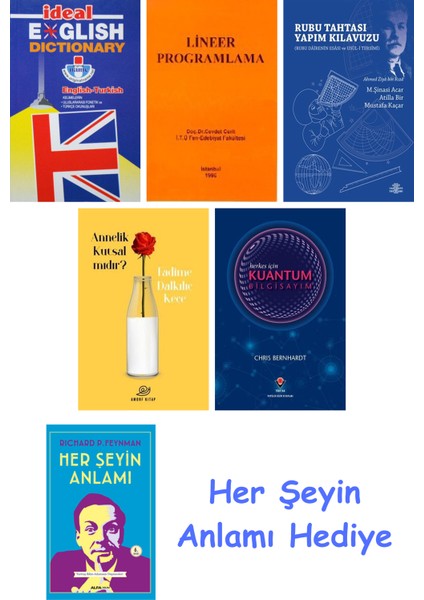 Ideal English Dictionary + Lineer Programlama + Rubu Tahtası Yapım Kılavuzu + Annelik Kutsal Mıdır? + Herkes Için Kuantum Bilgisayım + Her Şeyin Anlamı