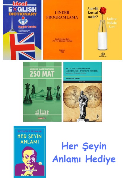 Ideal English Dictionary + Lineer Programlama + Annelik Kutsal Mıdır? + Küçükler Şampiyonasından 250 Mat + Antik Mezopotamya'da Egemenliğin Tanrısal Kökleri + Her Şeyin Anlamı