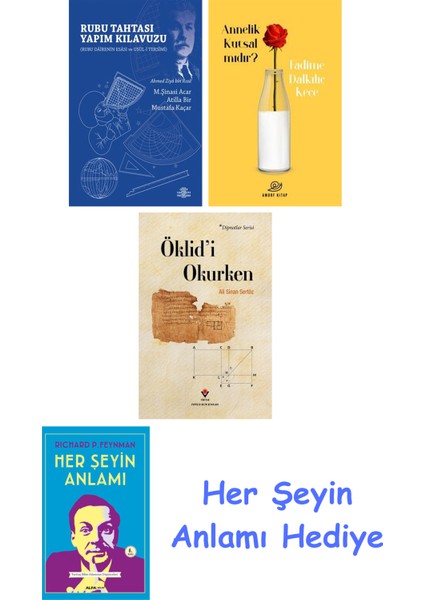 Rubu Tahtası Yapım Kılavuzu + Annelik Kutsal Mıdır? + Öklid'i Okurken + Her Şeyin Anlamı