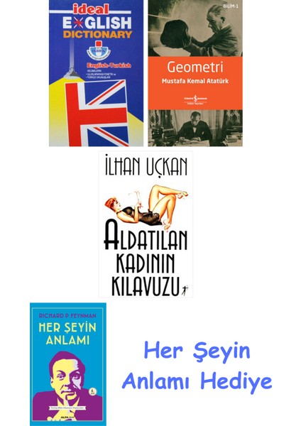 Ideal English Dictionary + Geometri + Aldatılan Kadının Kılavuzu + Her Şeyin Anlamı