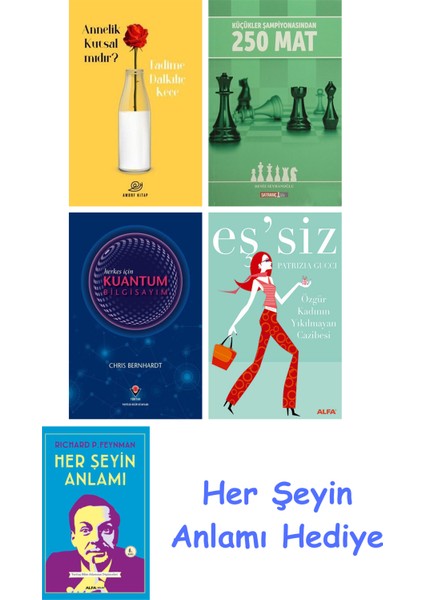 Annelik Kutsal Mıdır? + Küçükler Şampiyonasından 250 Mat + Herkes Için Kuantum Bilgisayım + Eş'siz + Her Şeyin Anlamı