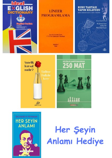 Ideal English Dictionary + Lineer Programlama + Rubu Tahtası Yapım Kılavuzu + Annelik Kutsal Mıdır? + Küçükler Şampiyonasından 250 Mat + Her Şeyin Anlamı