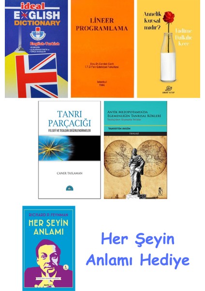 Ideal English Dictionary + Lineer Programlama + Annelik Kutsal Mıdır? + Tanrı Parçacığı + Antik Mezopotamya'da Egemenliğin Tanrısal Kökleri + Her Şeyin Anlamı