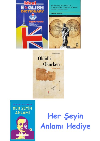 Ideal English Dictionary + Antik Mezopotamya'da Egemenliğin Tanrısal Kökleri + Öklid'i Okurken + Her Şeyin Anlamı