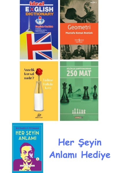 Ideal English Dictionary + Geometri + Annelik Kutsal Mıdır? + Küçükler Şampiyonasından 250 Mat + Her Şeyin Anlamı