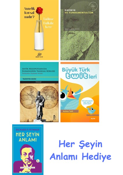 Annelik Kutsal Mıdır? + Darwin ve Fundamentalizm + Antik Mezopotamya'da Egemenliğin Tanrısal Kökleri + Büyük Türk Twitleri + Her Şeyin Anlamı