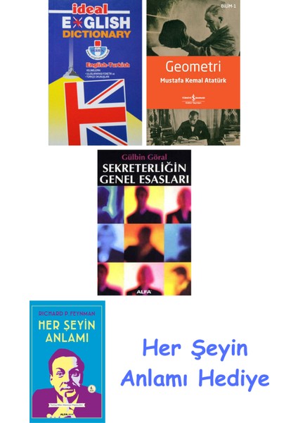 Ideal English Dictionary + Geometri + Sekreterliğin Genel Esasları + Her Şeyin Anlamı