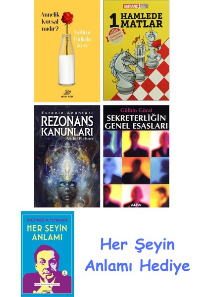 Annelik Kutsal Mıdır? + 1 Hamlede Matlar + Rezonans Kanunları + Sekreterliğin Genel Esasları + Her Şeyin Anlamı