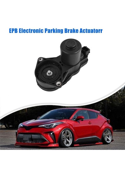Toyota C-Hr Lexus Rxus Rxus Rxus Actuatör Araç Epb Park Freni Aktüatörü 3 5 4631078010 46310-78010 (Yurt Dışından) fiyatları