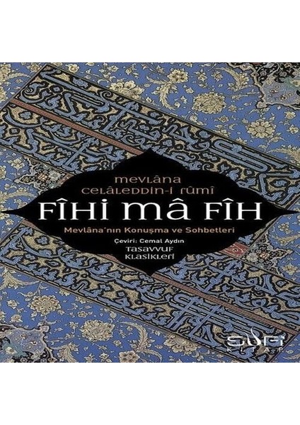 Fihi Ma Fih-Mevlana'nın Konuşma ve Sohbetleri