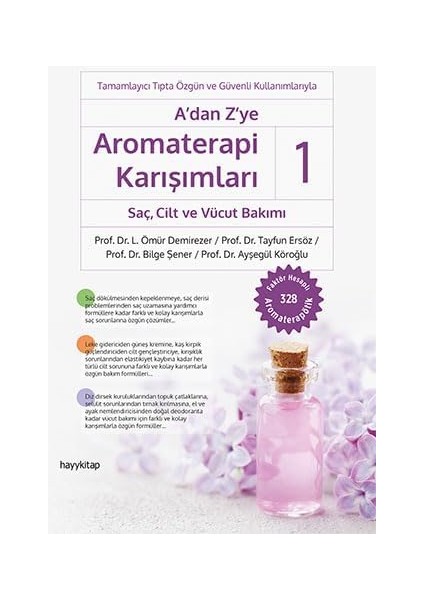A’dan Z’ye Aromaterapi Karışımları-1 Saç, Cilt ve Vücut Bakımı