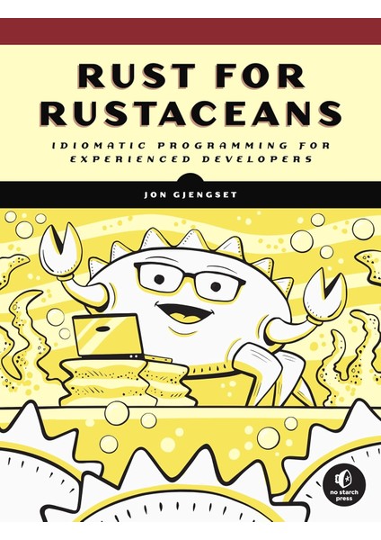 For Rustaceans: Idiomatic Programming For Experienced Developers