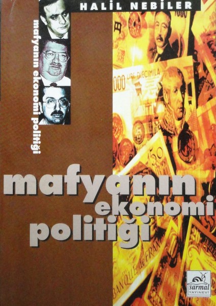 Mafyanın Ekonomi Politiği - Halil Nebiler (1995 Basım)