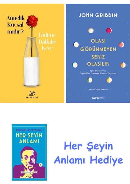 Annelik Kutsal Mıdır? + Olası Görünmeyen Sekiz Olasılık + Her Şeyin Anlamı