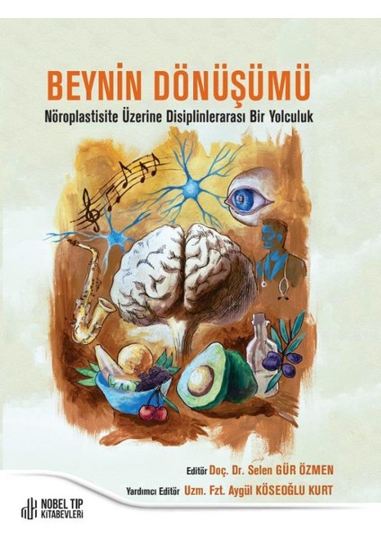 Beynin Dönüşümü: Nöroplastisite Üzerine Disiplinlerarası Bir Yolculuk