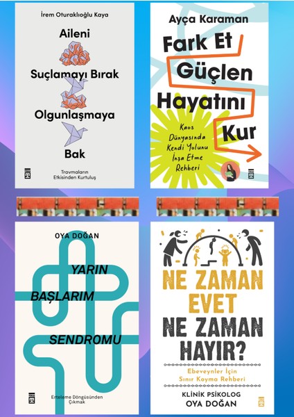 Fark Et Güçlen Hayatını Kur, Aileni Suçlamayı Bırak Olgunlaşmaya Bak, Yarın Başlarım Sendromu(4kit)