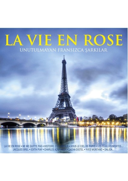 - La Vie En Rose Unutulmayan Fransızca Şarkılar/ne Me Quitte Pas * Histoire D'un Amour * Sous Le Ciel De Paris * Les Feuilles Mortes * Jacques Brel * Piaf * Charles Aznavour