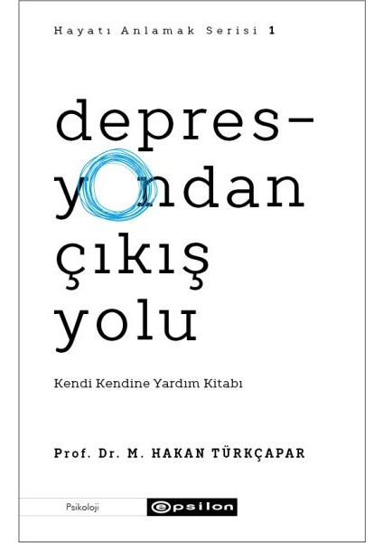 Depresyondan Çıkış Yolu - Kendi Kendine Yardım Kitabı
