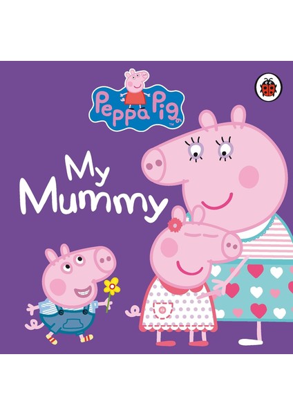 Pig: My Mummy