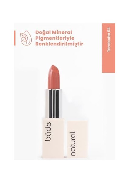 Bade Natural Nemlendirici Ruj Terracotta 04%100 Doğal fiyatları