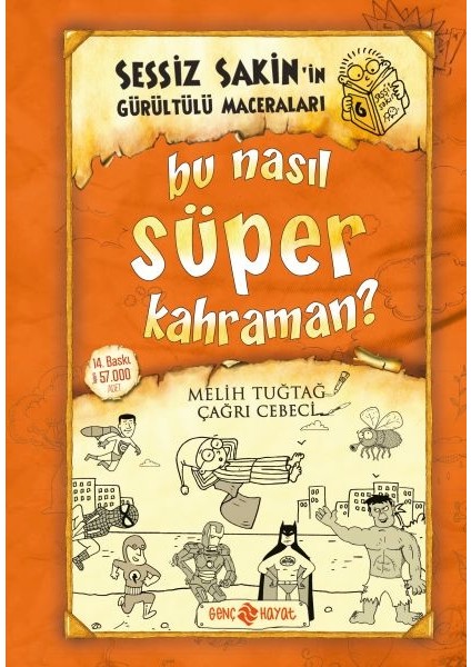 Sessiz Sakin'in Gürültülü Maceraları 06 - Bu Nasıl Süper Kahraman? (Ciltli)
