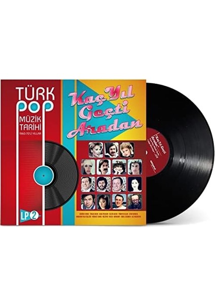 Kültür Sanat Lp-Türk Pop Muzik Tarihi 1960-70'LI Yıllar - 2- Kac Yil Gecti Aradan Vol:2 Lp modelleri