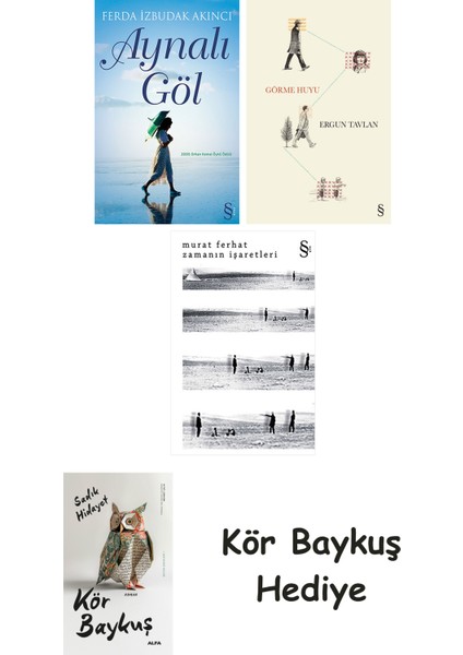 Aynalı Göl + Görme Huyu + Zamanın Işaretleri + Kör Baykuş