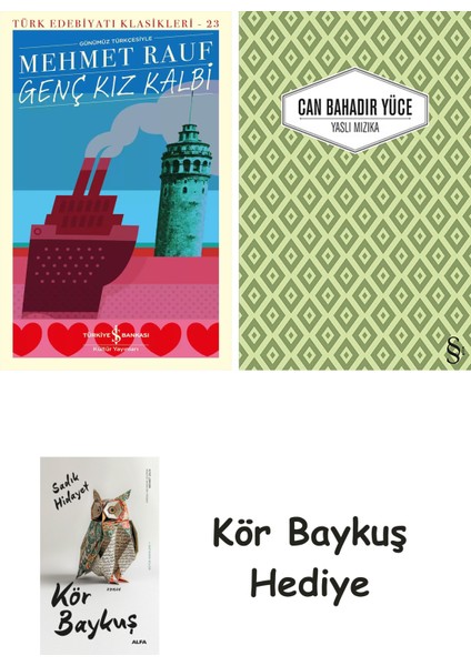 Genç Kız Kalbi + Yaslı Mızıka + Kör Baykuş