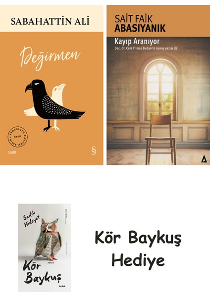 Değirmen + Kayıp Aranıyor + Kör Baykuş