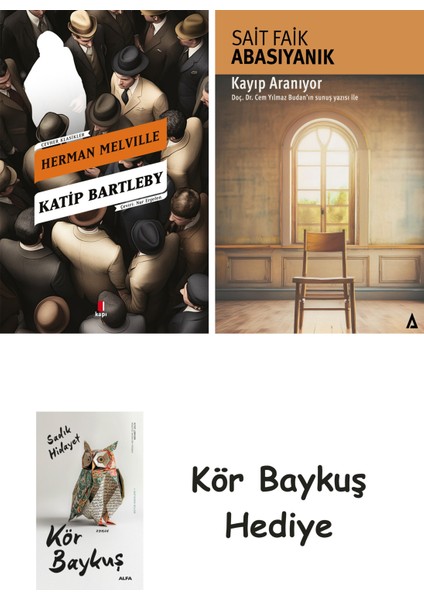 Katip Bartleby + Kayıp Aranıyor + Kör Baykuş
