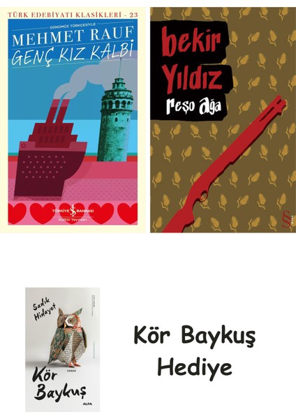 Genç Kız Kalbi + Reşo Ağa + Kör Baykuş