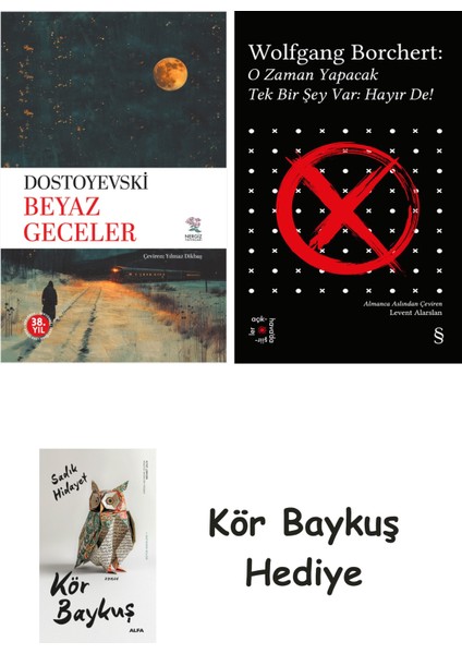 Beyaz Geceler + Everest Açıkhava 43 - O Zaman Yapacak Tek Bir Şey Var Hayır De! + Kör Baykuş