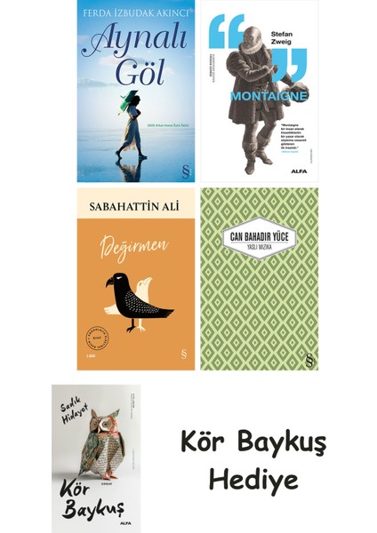 Aynalı Göl + Montaigne + Değirmen + Yaslı Mızıka + Kör Baykuş