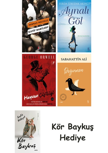 Katip Bartleby + Aynalı Göl + Hayvan Çiftliği + Değirmen + Kör Baykuş