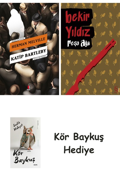 Katip Bartleby + Reşo Ağa + Kör Baykuş