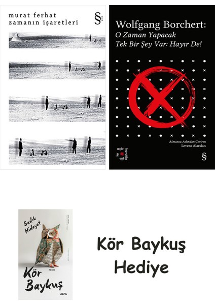 Zamanın Işaretleri + Everest Açıkhava 43 - O Zaman Yapacak Tek Bir Şey Var Hayır De! + Kör Baykuş