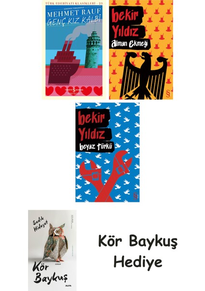 Genç Kız Kalbi + Alman Ekmeği + Beyaz Türkü + Kör Baykuş