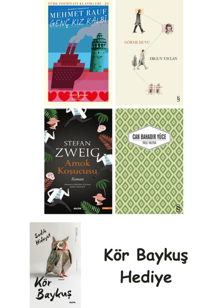 Genç Kız Kalbi + Görme Huyu + Amok Koşucusu + Yaslı Mızıka + Kör Baykuş