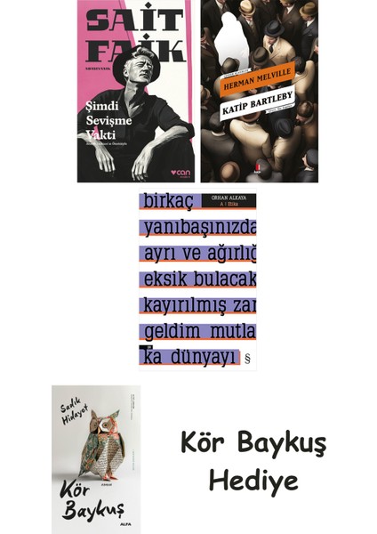 Şimdi Sevişme Vakti + Katip Bartleby + A ! Etika + Kör Baykuş