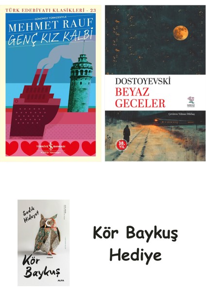 Genç Kız Kalbi + Beyaz Geceler + Kör Baykuş