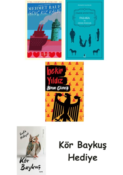 Genç Kız Kalbi + Falaka ve Diğer Öyküler + Alman Ekmeği + Kör Baykuş