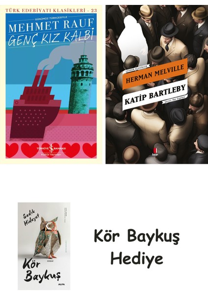 Genç Kız Kalbi + Katip Bartleby + Kör Baykuş