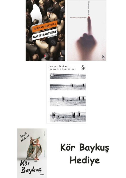 Katip Bartleby + Olmayanım Içinizde + Zamanın Işaretleri + Kör Baykuş