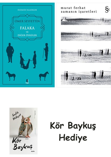 Falaka ve Diğer Öyküler + Zamanın Işaretleri + Kör Baykuş