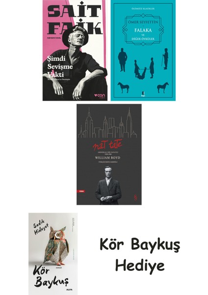 Şimdi Sevişme Vakti + Falaka ve Diğer Öyküler + Nat Tate + Kör Baykuş