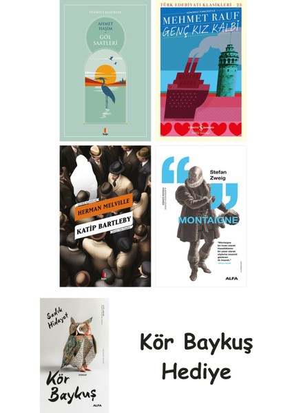Göl Saatleri + Genç Kız Kalbi + Katip Bartleby + Montaigne + Kör Baykuş