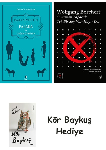 Falaka ve Diğer Öyküler + Everest Açıkhava 43 - O Zaman Yapacak Tek Bir Şey Var Hayır De! + Kör Baykuş