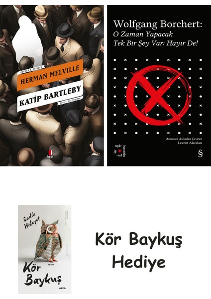 Katip Bartleby + Everest Açıkhava 43 - O Zaman Yapacak Tek Bir Şey Var Hayır De! + Kör Baykuş